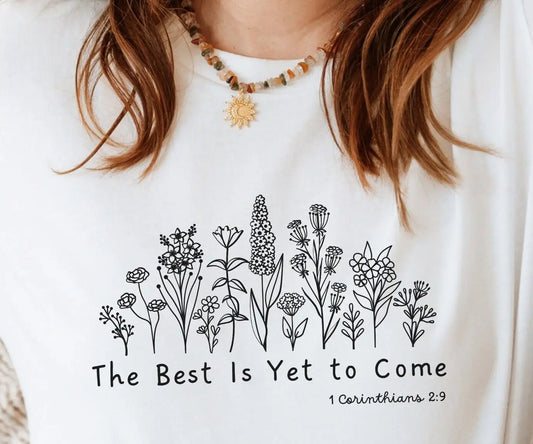 Inspirierendes T-Shirt für Damen – Wildflower Best Yet To Come 